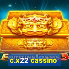 c.x22 cassino